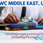 🌟 Exciting PwC Middle East - External Audit Associate (Banking) vacancy in UAE – Apply Immediately