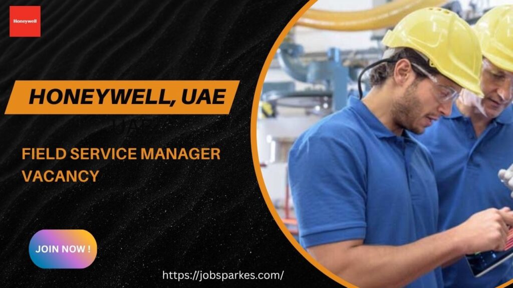 ✅ Exciting Honeywell Field Service Manager Vacancy in United Arab Emirates – Apply Immediately